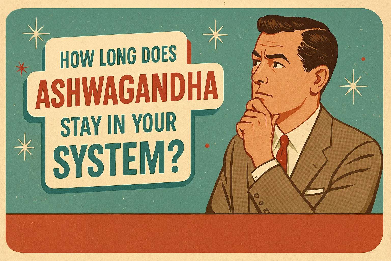 How Long Does Ashwagandha Stay in Your System?